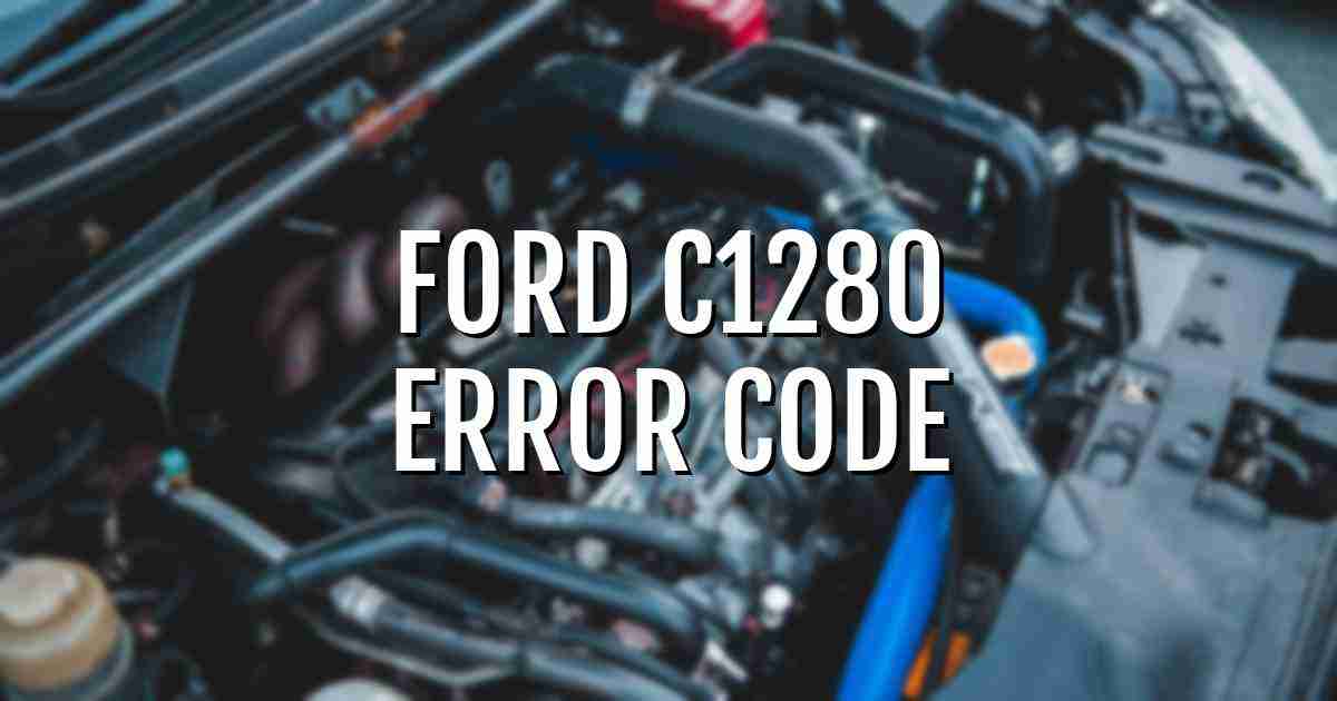 Ford c1280 error fault code explained