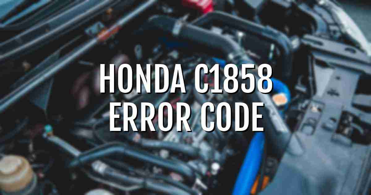 Honda c1858 error fault code explained