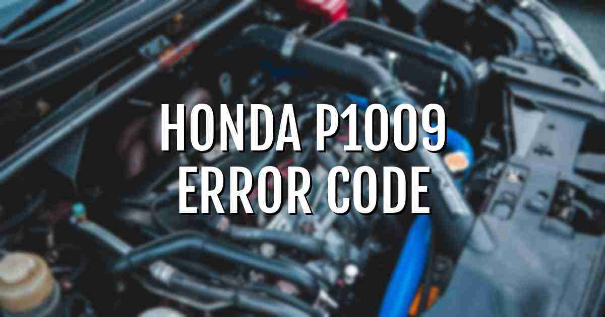 Honda p1009 error fault code explained