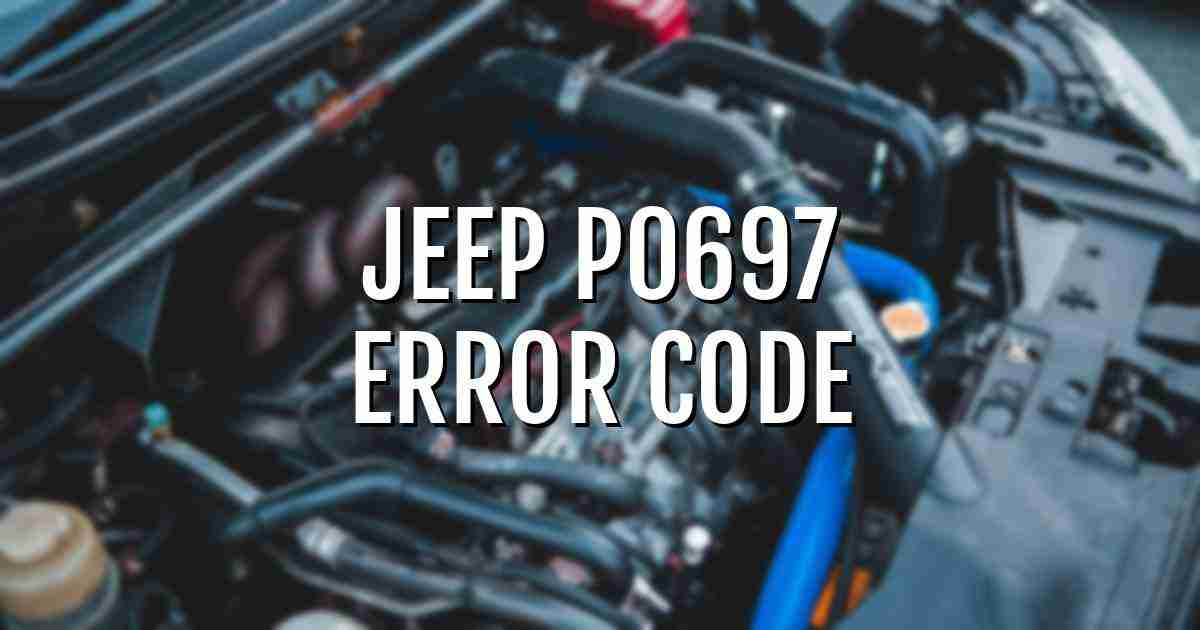 Jeep p0697 error fault code explained