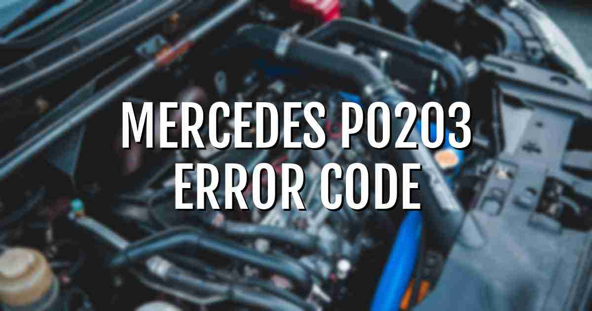 Mercedes p0203 error fault code explained
