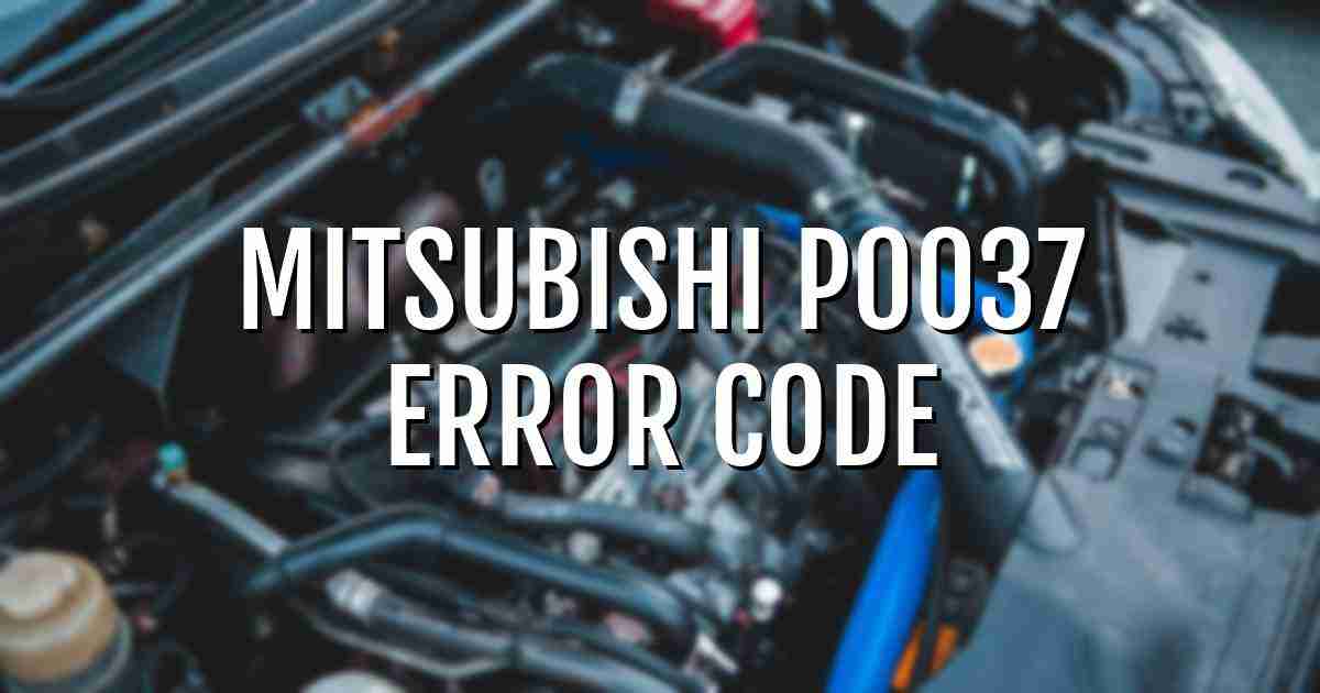 Mitsubishi p0037 error fault code explained