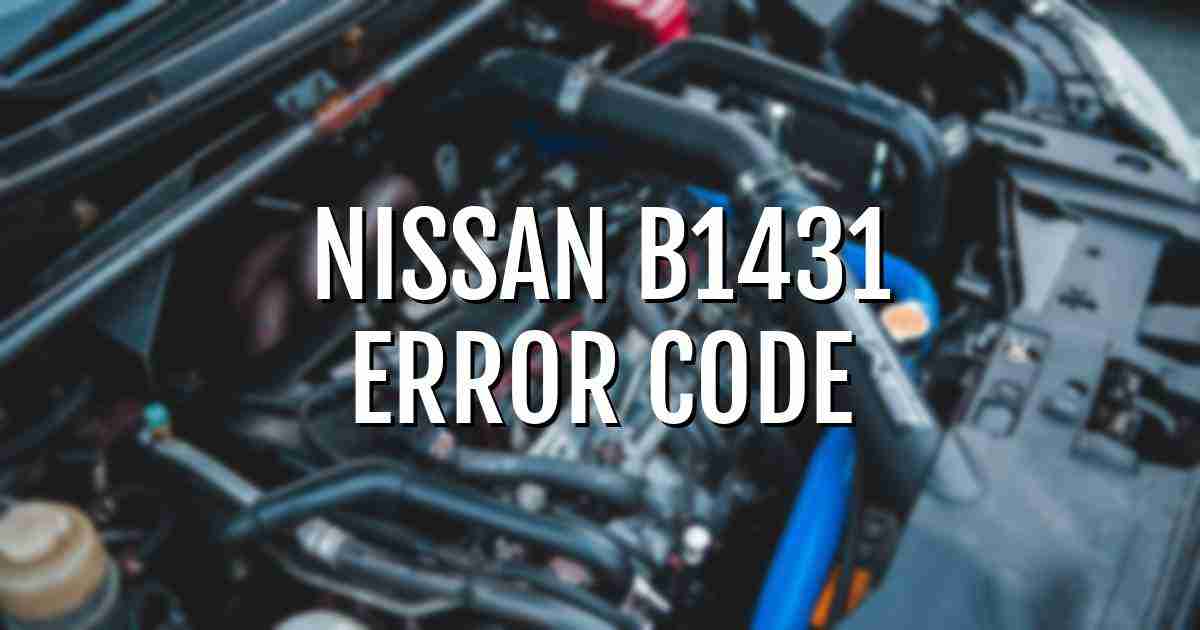 Nissan b1431 error fault code explained