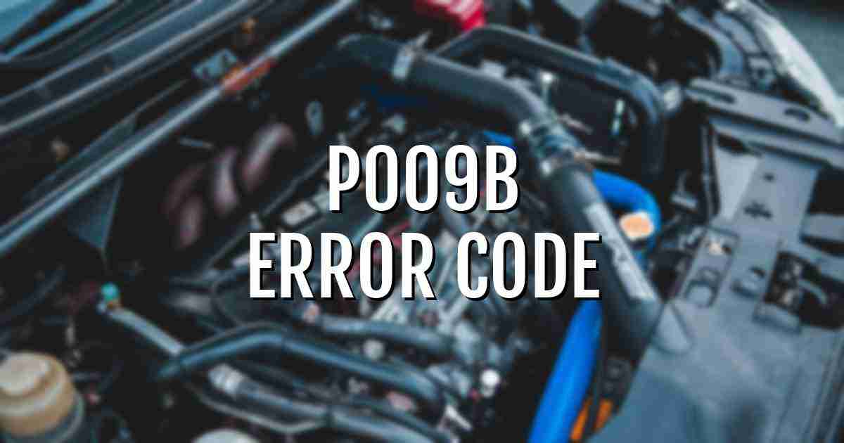 p009b error fault code explained