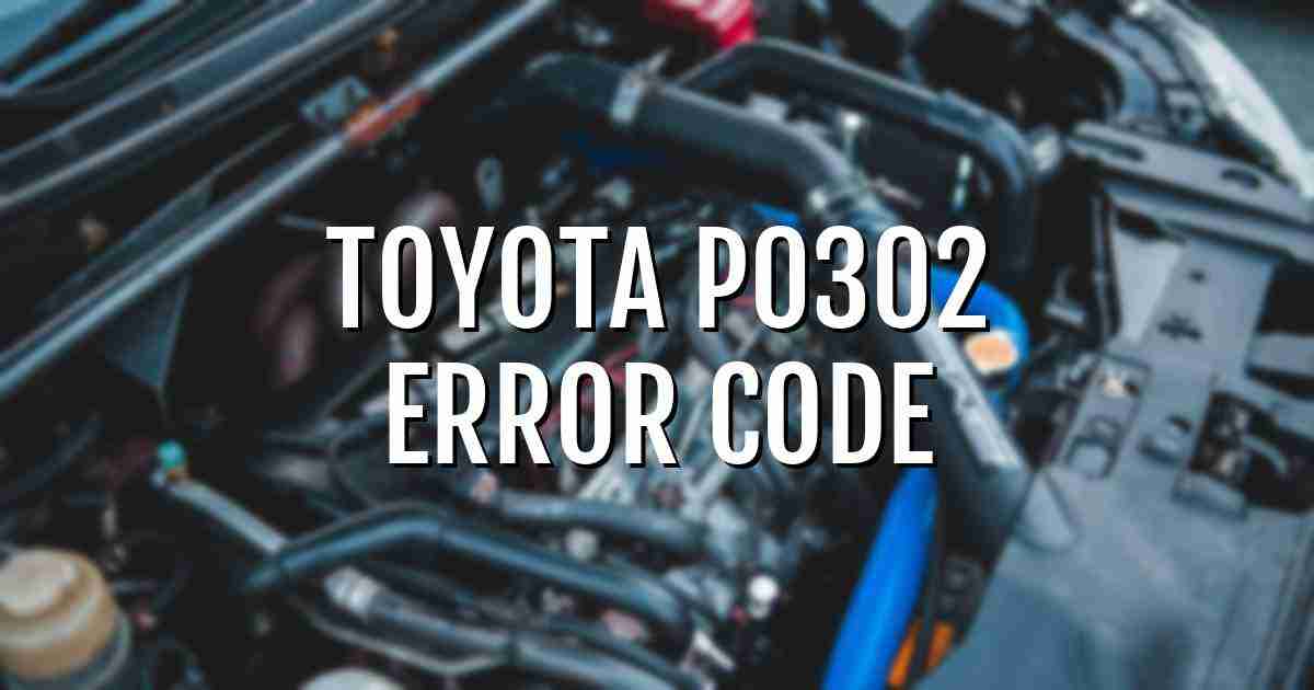 Toyota p0302 error fault code explained