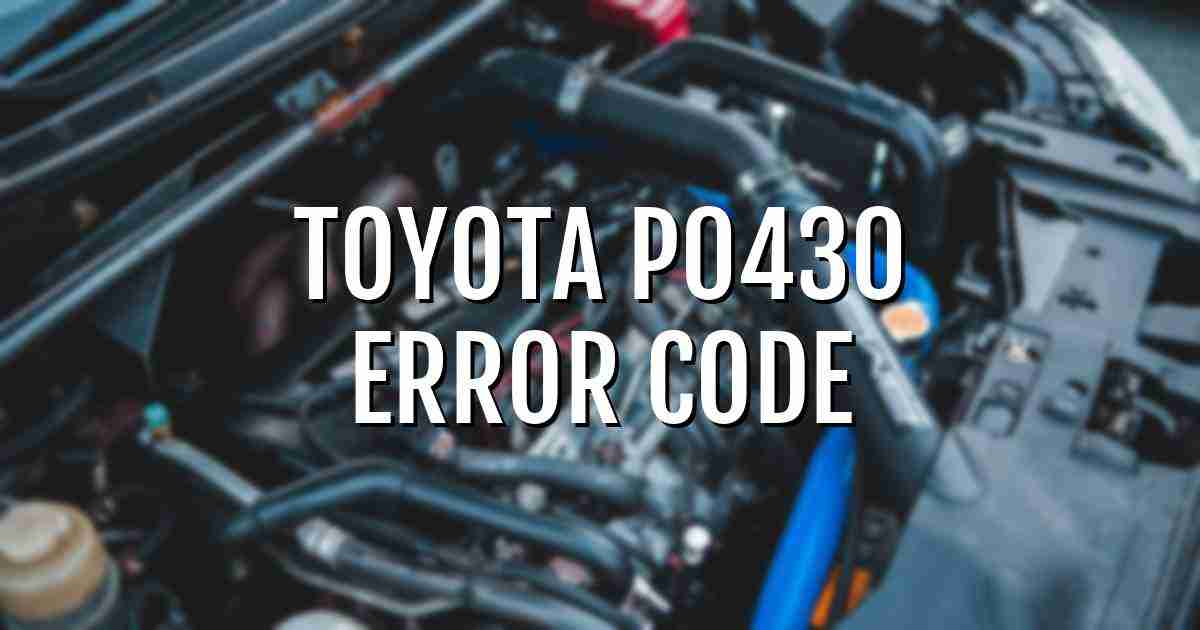 Toyota p0430 error fault code explained