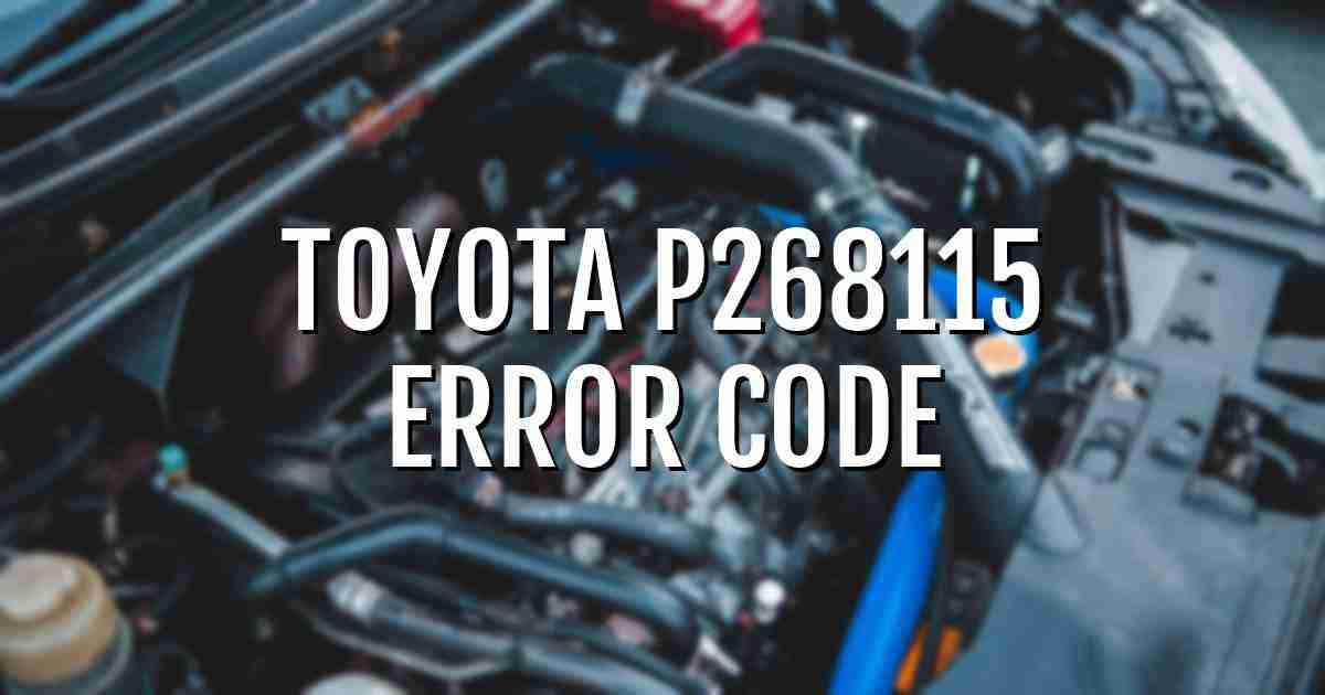 Toyota p268115 error fault code explained