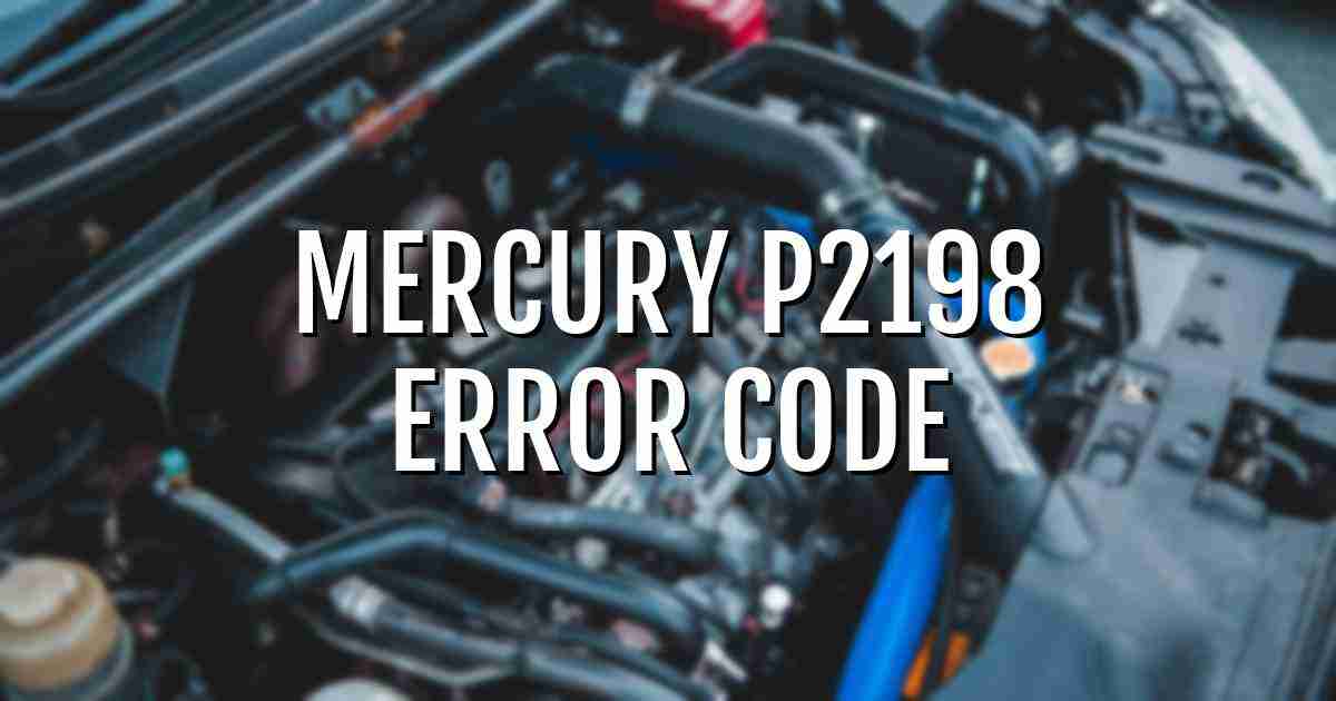 Mercury p2198 error fault code explained